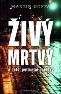 Největší obrázek výrobku kniha Živý mrtvý a další policejní povídky Goffa Martin Největší obrázek výrobku kniha Živý mrtvý a další policejní povídky Goffa Martin