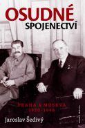 Nejv�t�� obr�zek v�robku Osudn� spojenectv� - Praha a Moskva 1920-1948 �ediv� Jaroslav