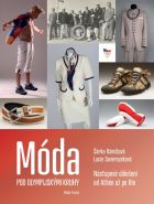 Největší obrázek výrobku Móda pod olympijskými kruhy - Nástupové oblečení od Athén až po Rio Rámišová Šárka, Swierczeková Lucie, Největší obrázek výrobku Móda pod olympijskými kruhy - Nástupové oblečení od Athén až po Rio Rámišová Šárka, Swierczeková Lucie,