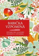 Největší obrázek výrobku Babička vzpomíná - Babiččiny zápisky celé rodině na památku autor neuveden Největší obrázek výrobku Babička vzpomíná - Babiččiny zápisky celé rodině na památku autor neuveden