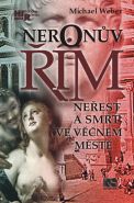 Nejv�t�� obr�zek v�robku kniha Neron�v ��m - Ne�est a smrt ve v��n�m m�st� Weber Michael