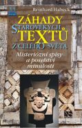 Největší obrázek výrobku Záhady starověkých textů z celého světa - Mysteriózní spisy a poselství minulosti Habeck Reinhard Největší obrázek výrobku Záhady starověkých textů z celého světa - Mysteriózní spisy a poselství minulosti Habeck Reinhard