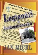 Největší obrázek výrobku Legionáři a Československo Michl Jan Největší obrázek výrobku Legionáři a Československo Michl Jan
