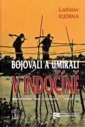 Největší obrázek výrobku Bojovali a umírali v Indočíně - První vietnamská válka a čechoslováci v Cizinecké legii Kudrna Ladislav Největší obrázek výrobku Bojovali a umírali v Indočíně - První vietnamská válka a čechoslováci v Cizinecké legii Kudrna Ladislav