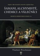 Největší obrázek výrobku Šamani, alchymisté, chemici a válečníci Pitschmann Vladimír Největší obrázek výrobku Šamani, alchymisté, chemici a válečníci Pitschmann Vladimír