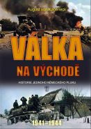 Nejv�t�� obr�zek v�robku V�lka na v�chod� - Historie jednoho n�meck�ho pluku 1941-1944 Kageneck August von