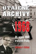 Největší obrázek výrobku Ztracené archivy 1968 - 21. srpen 1968 v ulicích Prahy Čížek Rudolf Největší obrázek výrobku Ztracené archivy 1968 - 21. srpen 1968 v ulicích Prahy Čížek Rudolf