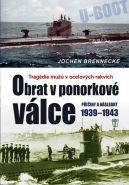 Nejv�t�� obr�zek v�robku Obrat v ponorkov� v�lce � P���iny a n�sledky 1939�1945 Brennecke Jochen