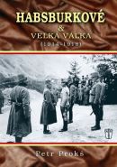 Nejv�t�� obr�zek v�robku Habsburkov� a velk� v�lka 1914-1918 Prok� Petr