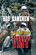 Nejv�t�� obr�zek v�robku kniha Ho� kamenem, kdo� jsi bez viny... Kroupa Vladim�r