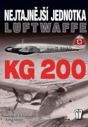 Nejv�t�� obr�zek v�robku KG 200 - Nejtajn�j�� jednotka Luftwaffe Thomas Geoffrey J., Ketley Barry