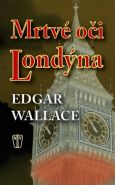 Největší obrázek výrobku kniha Mrtvé oči Londýna Wallace Edgar Největší obrázek výrobku kniha Mrtvé oči Londýna Wallace Edgar
