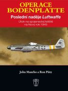 Největší obrázek výrobku Operace Bodenplatte – Poslední naděje Luftwaffe Manrho John, Pütz Ron Největší obrázek výrobku Operace Bodenplatte – Poslední naděje Luftwaffe Manrho John, Pütz Ron