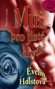 Nejv�t�� obr�zek v�robku kniha Mu� pro jist� chv�le Holstov� Evelyn