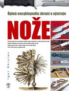 Největší obrázek výrobku Nože - Úplná encyklopedie zbraní a výstroje Skrylev Igor Největší obrázek výrobku Nože - Úplná encyklopedie zbraní a výstroje Skrylev Igor
