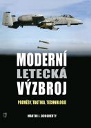 Nejv�t�� obr�zek v�robku Modern� leteck� v�zbroj - Podv�sy, taktika, technologie Dougherthy Martin J.
