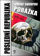 Největší obrázek výrobku Poslední republika III. - Porážka Suvorov Viktor Největší obrázek výrobku Poslední republika III. - Porážka Suvorov Viktor