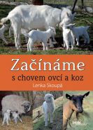 Největší obrázek výrobku Začínáme s chovem ovcí a koz Skoupá Lenka Největší obrázek výrobku Začínáme s chovem ovcí a koz Skoupá Lenka