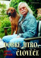 Nejv�t�� obr�zek v�robku kniha Dobr� jitro, �lov��e Fousek Josef