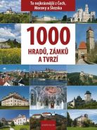 Nejv�t�� obr�zek v�robku 1000 hrad�, z�mk� a tvrz� - To nejkr�sn�j�� z �ech, Moravy a Slezska Soukup Vladim�r, David Petr