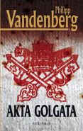 Největší obrázek výrobku kniha Akta Golgata Vandenberg Philipp Největší obrázek výrobku kniha Akta Golgata Vandenberg Philipp