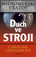 Nejv�t�� obr�zek v�robku kniha Midsomersk� vra�dy: Duch ve stroji - 2. vyd�n� Grahamov� Caroline