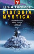 Nejv�t�� obr�zek v�robku Historia Mystica - Z�hadn� fenom�ny, temn� tajemstv� a utajovan� v�domosti lidstva Fischinger Lars A.