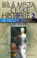 Největší obrázek výrobku Bílá místa české historie 2 Bílek Jiří Největší obrázek výrobku Bílá místa české historie 2 Bílek Jiří
