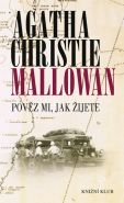 Největší obrázek výrobku kniha Pověz mi, jak žijete Christie Mallowan Agatha Největší obrázek výrobku kniha Pověz mi, jak žijete Christie Mallowan Agatha