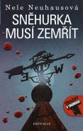 Nejv�t�� obr�zek v�robku kniha Sn�hurka mus� zem��t Neuhausov� Nele