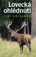 Největší obrázek výrobku Lovecká ohlédnutí Křivánek Jiří Největší obrázek výrobku Lovecká ohlédnutí Křivánek Jiří