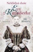 Největší obrázek výrobku kniha Neklidná duše Evy z Rožmberka Hanibal Jiří Největší obrázek výrobku kniha Neklidná duše Evy z Rožmberka Hanibal Jiří