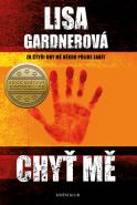 Největší obrázek výrobku kniha Chyť mě Gardnerová Lisa Největší obrázek výrobku kniha Chyť mě Gardnerová Lisa