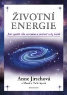 Nejv�t�� obr�zek v�robku �ivotn� energie. Jak vyu��t s�lu vesm�ru a zm�nit sv�j �ivot Jirschov� Anne, Cafferkyov� Monica