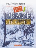 Nejv�t�� obr�zek v�robku kniha Po Praze chod�m Nepil Franti�ek