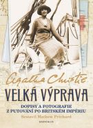 Největší obrázek výrobku kniha Velká výprava - Dopisy a fotografie z putování po Britském impériu Christie Agatha Největší obrázek výrobku kniha Velká výprava - Dopisy a fotografie z putování po Britském impériu Christie Agatha