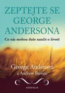 Nejv�t�� obr�zek v�robku Zeptejte se George Andersona - Co n�s mohou du�e nau�it o �ivot� Anderson George, Barone Andrew