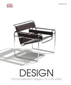 Největší obrázek výrobku Design - Vrcholy světového designu 19. a 20. století autor neuveden Největší obrázek výrobku Design - Vrcholy světového designu 19. a 20. století autor neuveden
