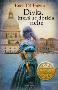 Nejv�t�� obr�zek v�robku kniha D�vka, kter� se dotkla nebe Di Fulvio Luca