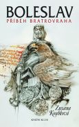 Nejv�t�� obr�zek v�robku kniha Boleslav - P��b�h bratrovraha Koubkov� Zuzana