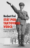Největší obrázek výrobku Stát pod taktovkou vůdce - Nacistické panství 1933-1945 Frei Norbert Největší obrázek výrobku Stát pod taktovkou vůdce - Nacistické panství 1933-1945 Frei Norbert
