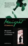 Nejv�t�� obr�zek v�robku kniha Maigretova gangstersk� partie, Maigret a bl�zniv� sta�enka Simenon Georges