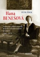 Největší obrázek výrobku kniha Hana Benešová - Neobyčejný příběh manželky druhého československého prezidenta (1885-1974) Zídek Petr Největší obrázek výrobku kniha Hana Benešová - Neobyčejný příběh manželky druhého československého prezidenta (1885-1974) Zídek Petr