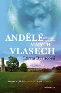 Největší obrázek výrobku Andělé v mých vlasech - Vzpomínky - Skutečný příběh moderní irské mystičky Byrneová Lorna Největší obrázek výrobku Andělé v mých vlasech - Vzpomínky - Skutečný příběh moderní irské mystičky Byrneová Lorna