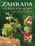 Největší obrázek výrobku Zahrada na balících slámy - Převratná metoda pěstování zeleniny: Kdekoli • rychleji • bez okopávání a pletí Karsten Joel Největší obrázek výrobku Zahrada na balících slámy - Převratná metoda pěstování zeleniny: Kdekoli • rychleji • bez okopávání a pletí Karsten Joel