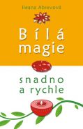 Největší obrázek výrobku Bílá magie. Kouzla pro každý den Abrevová Ileana Největší obrázek výrobku Bílá magie. Kouzla pro každý den Abrevová Ileana