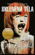 Nejv�t�� obr�zek v�robku kniha Sklen�n� t�la Sund Erik Axl
