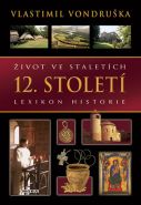 Nejv�t�� obr�zek v�robku �ivot ve stalet�ch - 12. stolet� - Lexikon historie Vondru�ka Vlastimil