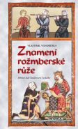 Největší obrázek výrobku kniha Znamení rožmberské růže Vondruška Vlastimil Největší obrázek výrobku kniha Znamení rožmberské růže Vondruška Vlastimil