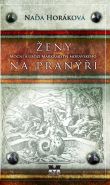 Největší obrázek výrobku kniha Ženy na pranýři Horáková Naďa Největší obrázek výrobku kniha Ženy na pranýři Horáková Naďa